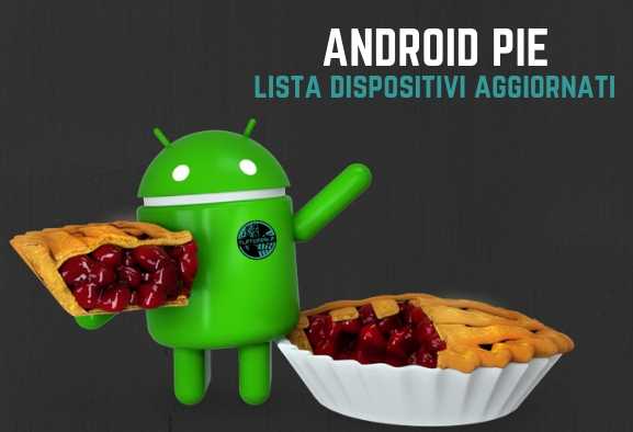 Aggiornamento Android Pie: smartphone aggiornati
