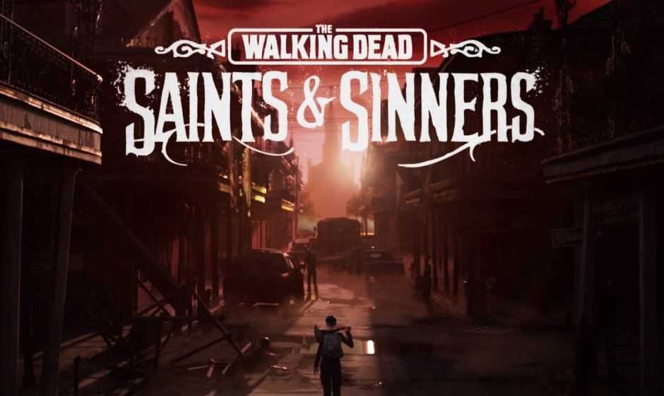 The Walking Dead: Saints & Sinners ora disponibile