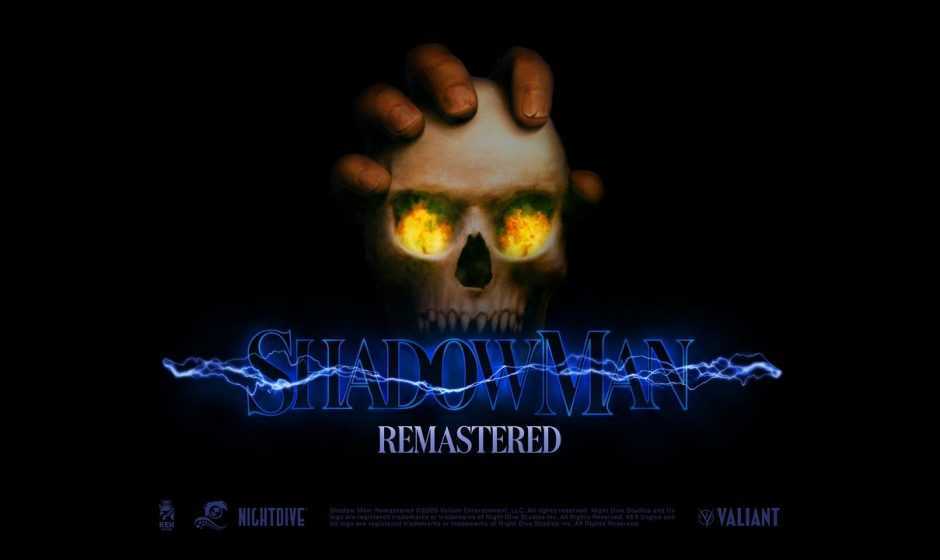 Shadow Man torna in versione Remastered!